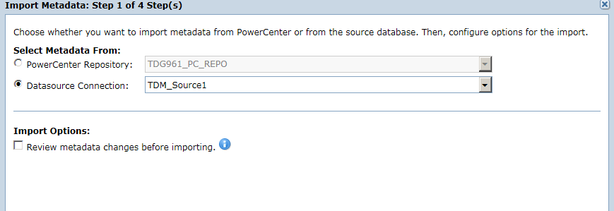 The Import Metadata dialog box shows the options to select the metadata from. The Datasource Connection option is selected on the screen. 
				  