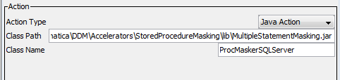 The MaskProcs rule uses the Java Action rule action, has the Class Path configured to the accelerator .jar files, and has ProcMaskerSQLServer entered in the Class Name filed. 
				  