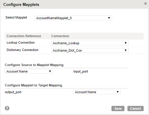 The Configure Mapplets dialog box shows a sample account name mapplet with the lookup and dictionary connection reference parameters, source fields mapped to mapplet input fields, and mapplet output field mapped to the target output field. 
			 