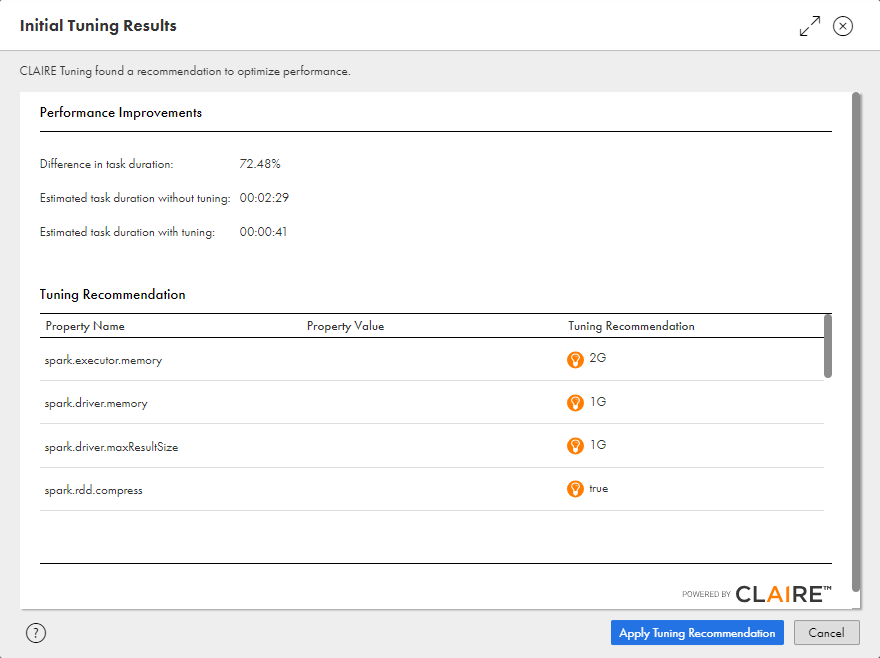 The Tuning Result dialog box contains two sections that show the performance improvements and the tuning recommendation. The Performance Improvements section shows the difference in task duration when the task uses the tuning recommendation. The Tuning Recommendation section shows a list of the recommended Spark properties and their values. At the bottom of the dialog box, there is a button that you can use to apply the tuning recommendation. 
			 