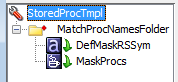 The StoredProcTmpl rule set has MatchProcNamesFolder, DefMaskRSSym, and MaskProcs rules. 
				