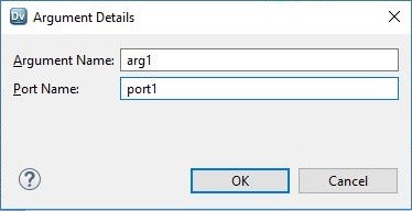 This image shows the dialog box to create an argument port. You can configure the argument port properties Argument Name and Port Name. 
					 