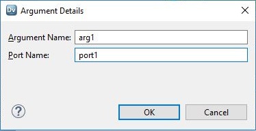 This image shows the dialog box to create an argument port. You can configure the argument port properties Argument Name and Port Name. 
					 