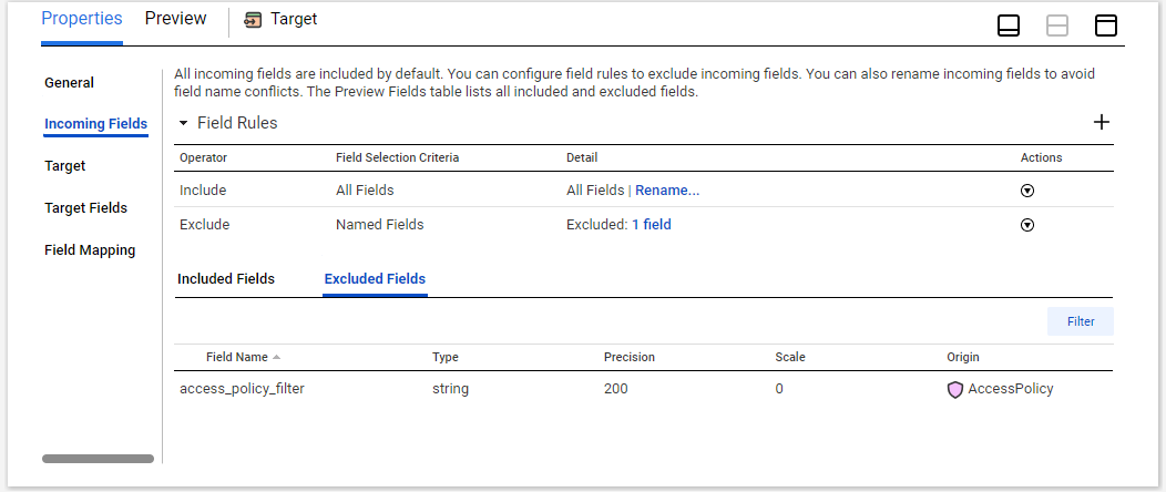 The image shows the Incoming Fields tab of the Target. The Include operator
                    includes all fields. The Exclude operator has one field excluded. The field name
                    is access_policy_filter.