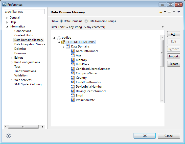 The left-hand side of the Preferences dialog box shows a range of Developer tool options that you can browse and update. Expand the Informatica option and select Data Domain Glossary. The data domains and data domain groups appear on the right-hand side of the dialog box. 
			 
