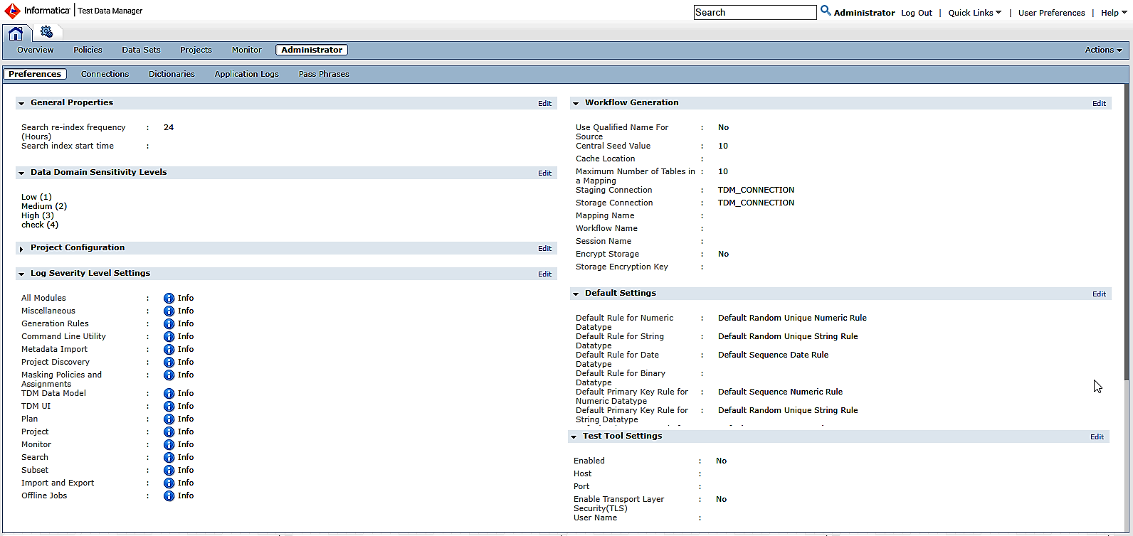 The Administrator view has the following views: the Preferences view, the Connections view, the Dictionaries view, the Application Logs view, the Pass Phrases view, and the Test Data Warehouse view. The image shows the Preferences view. The Preferences view shows the general properties, data domain sensitivity levels, project configuration, workflow generation, log severity level settings, data generation default settings, and test tool settings. 
			 