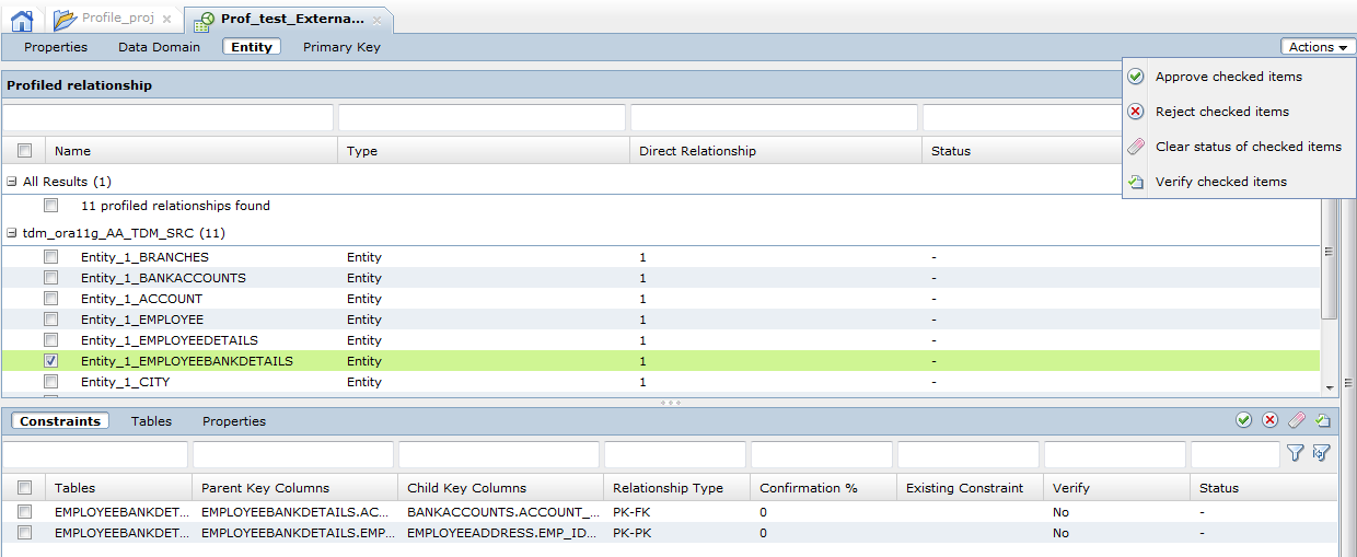 The entity discovery profile results show the entity name, type, the number of tables , and status. The lower pane contains constraints, tables, and properties details. The constraints details include tables, parent key columns, child key columns, relationship type, confirmation percentage, existing constraint, verify, and status. Use the Actions menu to approve checked items, reject checked items, clear the status of checked items, and verify checked items.
			 