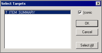 The Select Targets dialog box shows the T_ITEM_SUMMARY target definition and the Iconic box selected. 
				  