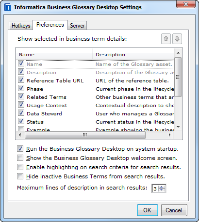 The figure shows the Preferences tab selected on top. The business term details appear in a table below. The options to Run the Business Glossary Desktop on system startup, and Show the Business Glossary Desktop welcome screen are selected. The option Enable highlighting on search criteria for search results is not selected. The option Maximum lines of description in search results has a value of 3. 
				