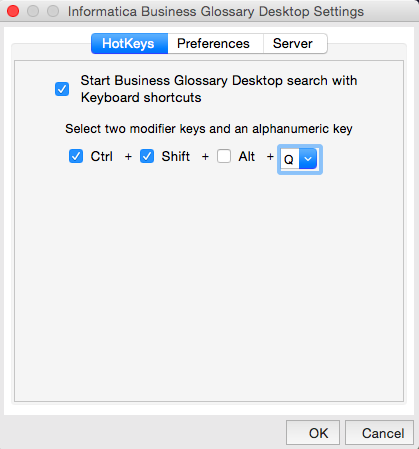The figure shows the Hotkeys, Preferences, and Server tabs on top. The Hotkeys tab is selected. The option Start Business Glossary Desktop search with keyboard shortcuts is selected. The option Select two modifier keys and an alphanumeric key has the following parameters: Ctrl, Shift, Alt, and a drop down alphabet list. The following parameters are selected by default: Ctrl, Alt, Q. 
				
