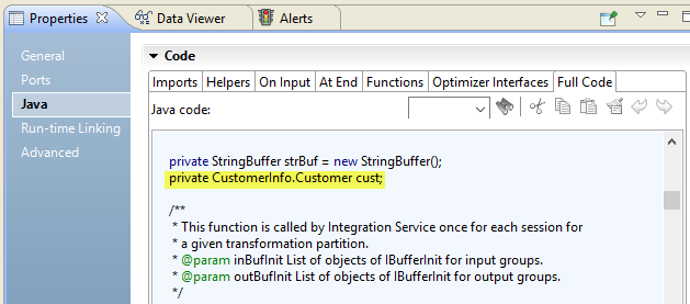 The Full Code tab of the Java view shows the code that the Java transformation generates. The code shows the cust field that is created for the struct port. The field is of the Java data type CustomerInfo.Customer. 
		  