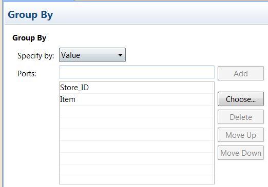 The Group By tab has two ports selected, STore_ID and Item. Click the Choose button to choose ports from the ports in the transformation. You can type a port name in at the top and click Add to manually add a port name.
		  