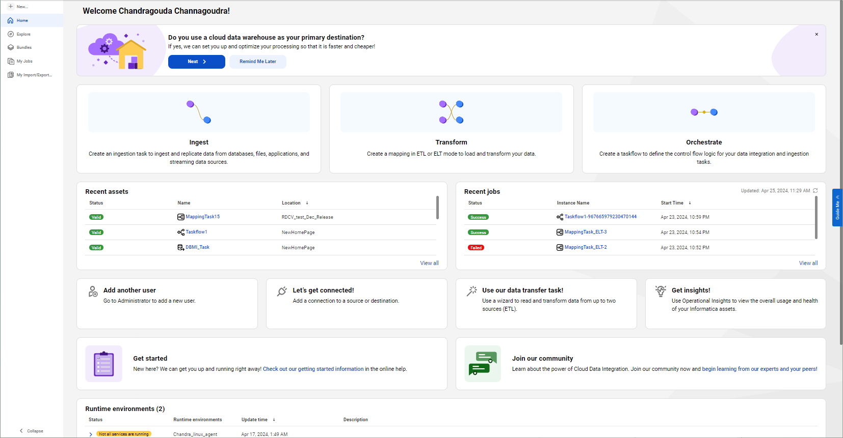 This version of the Home page displays the following panels: "Do you use a cloud data warehouse as your primary destination," "Ingest," "Transform," "Orchestrate," "Recent assets", "Recent jobs," "Add another user," "Let's get connected," "Use our data transfer task," Get insights," "Get started," "Join our community," and "Runtime environments." 
				  