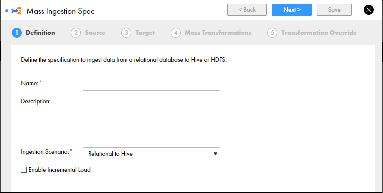 This screenshot shows the Definition page of the mass ingestion specification. On the Definition page, you can configure the following properties: Name, Description, and Scenario. In the top-right corner, you have the option Next to go to the next page, or the button X to discard the specification. 
			 