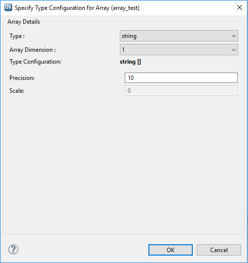 The Type Configuration dialog box for an array port shows properties that you can configure. The properties include Type, Array Dimension, Precision, and Scale. The default Type is string. The default Array Dimension is 1. Based on the default Type and Array Dimension, the default Type Configuration is string[]. 
				  