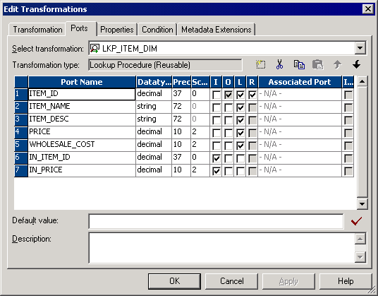 The Ports tab in the Edit Transformations dialog box contains the port name, datatype, precision, scale, input, output, lookup, return, and associated port columns. The ITEM_ID port is the return port. The Ports tab also contains the Select transformation, Transformation type, Default value, and Description fields. 
		  