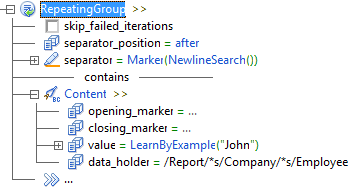level 2 RepeatingGroup >> level 3 cleared checkbox skip_failed_iterations level 3 separator_position = after level 3 separator = Marker(NewlineSearch()) level 3 contains line level 3 Content >> level 4 opening_marker = ... level 4 closing_marker = ... level 4 value = LearnByExample("John") level 4 data_holder = /Report/*s/Company/*s/Employee level 3 ... 