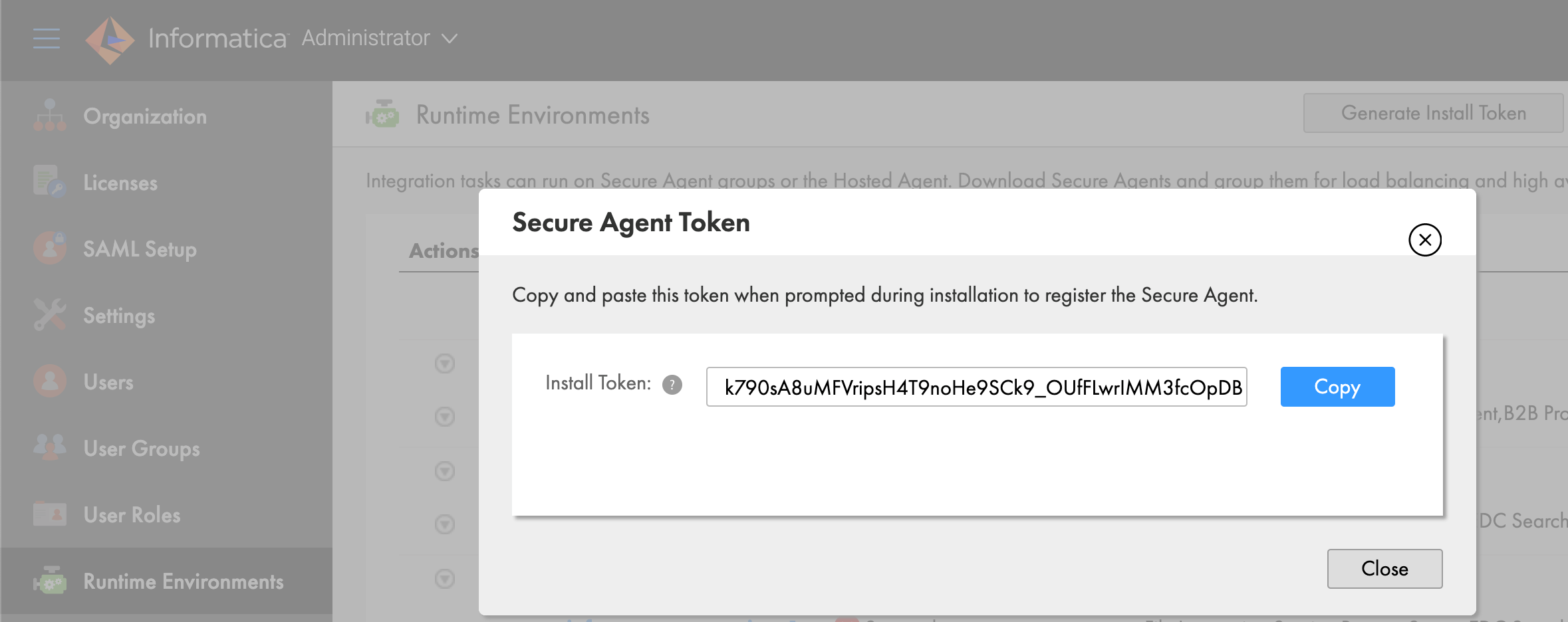 The Secure Agent Token dialog box contains the install token, which is a long string of characters. The Copy button appears to the right of the install token. 
						
