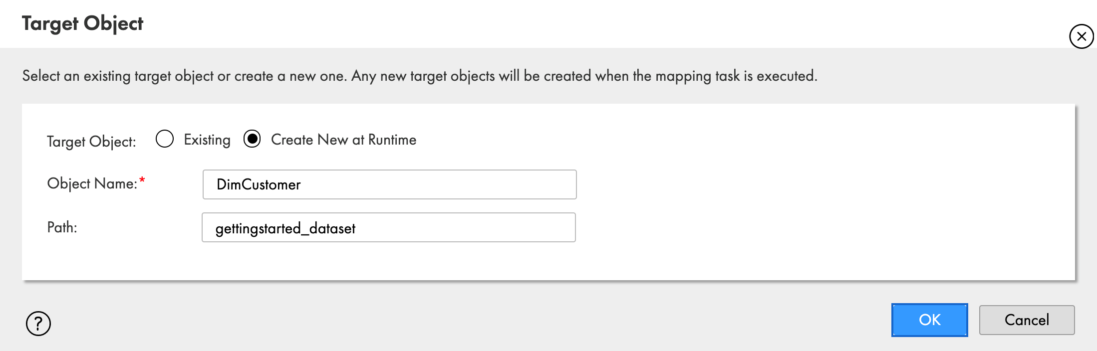 In the Target Object dialog box, the target object is set to "Create New at Runtime." The object name is the name of the target file to be created, and the path is the Google BigQuery dataset where the target table will be created. 
						