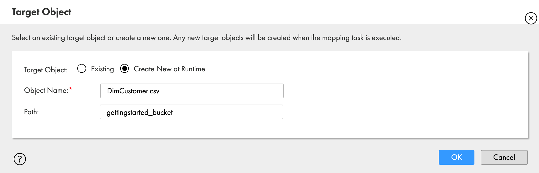In the Target Object dialog box, the target object is set to "Create New at Runtime." The object name is the name of the target file to be created, and the path is the Google Cloud Storage bucket where the target file will be stored. 
						