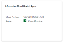  The Informatica Cloud Hosted Agent panel shows the status of the Hosted Agent. 
					 