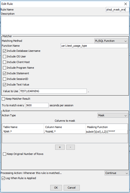 The rule uses the PL/SQL Function matching method, defines usr1.test_usage_type as the Function Name, and has Include Database Username, Include Statement, and Include Text Value selected. The Value to Use field has TEST;LEARNING entered in the text box. The rule uses the Mask rule action, with .*EMP.* as the Table Name, .*NAME.* as the Column Name, and substr(\(col),1,2)||'xxxx' as the Masking Function.
			 