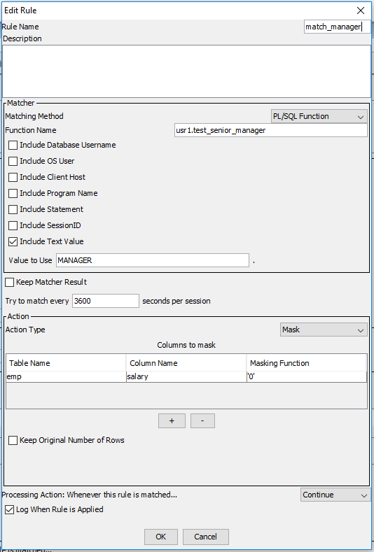 The rule uses the PL/SQL Function matching method, defines match_manager as the Function Name, and has Include Text Value selected. The rule uses the Mask rule action, with emp as the Table Name, salary as the Column Name, and '0' as the Masking Function.
			 