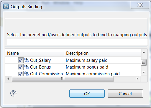 The Output Bindings dialog box shows three mapping outputs. Each mapping output has a check box that is selected. The 3 mapping outputs are Out Salary, Out Bonus, and Out Commission. 
		  