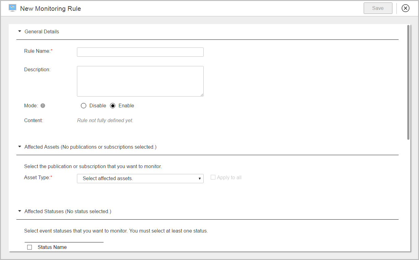 The top of the Monitoring Rule page shows the general details, including rule name, description, mode, content. The middle of the page shows the affected assets, including asset type. The bottom of the page shows affected statuses, including status name. 
		  